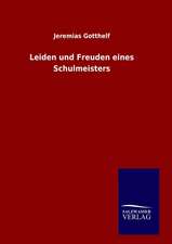 Leiden Und Freuden Eines Schulmeisters: Drei Vortrage