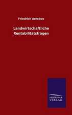 Landwirtschaftliche Rentabilitatsfragen: Drei Vortrage