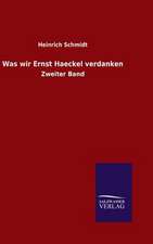 Was Wir Ernst Haeckel Verdanken: Drei Vortrage