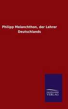 Philipp Melanchthon: Drei Vortrage