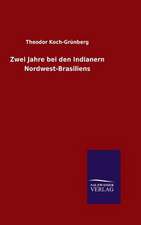 Zwei Jahre Bei Den Indianern Nordwest-Br: Drei Vortrage