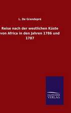 Reise Nach Der Westlichen Kuste Von Africa in Den Jahren 1786 Und 1787: Drei Vortrage