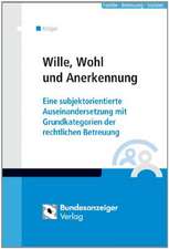 Wille, Wohl und Anerkennung