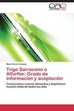 Trigo Sarraceno o Alforfón: Grado de información y aceptación