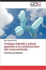 Trabajo Infantil y Salud: Aportes a la Construccion del Conocimiento