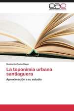 La toponimia urbana santiaguera