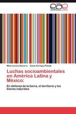 Luchas Socioambientales En America Latina y Mexico