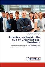 Effective Leadership, the Hub of Organisational Excellence