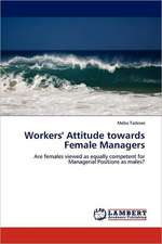 Workers' Attitude towards Female Managers