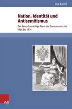 Nation, Identitat Und Antisemitismus: Der Deutschsprachige Raum Der Donaumonarchie 1866 Bis 1914