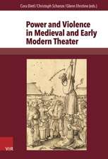 Power and Violence in Medieval and Early Modern Theater