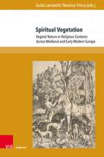 Spiritual Vegetation: Vegetal Nature in Religious Contexts Across Medieval and Early Modern Europe