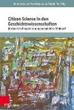 Citizen Science in den Geschichtswissenschaften: Methodische Perspektive oder perspektivlose Methode?