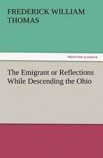 The Emigrant or Reflections While Descending the Ohio