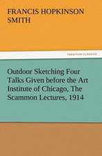 Outdoor Sketching Four Talks Given Before the Art Institute of Chicago, the Scammon Lectures, 1914: Condorcet