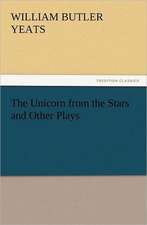 The Unicorn from the Stars and Other Plays