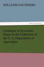 Catalogue of Economic Plants in the Collection of the U. S. Department of Agriculture