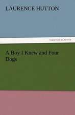 A Boy I Knew and Four Dogs