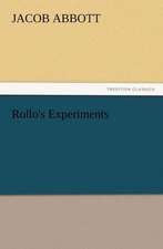 Rollo's Experiments