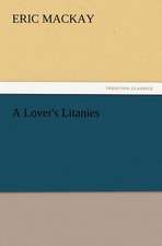 A Lover's Litanies