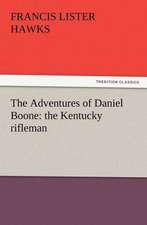 The Adventures of Daniel Boone: The Kentucky Rifleman