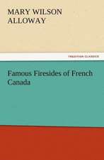 Famous Firesides of French Canada