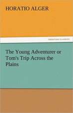 The Young Adventurer or Tom's Trip Across the Plains