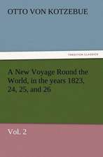 A New Voyage Round the World, in the Years 1823, 24, 25, and 26, Vol. 2: Some Things He Should Know