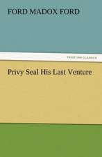 Privy Seal His Last Venture