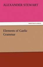 Elements of Gaelic Grammar