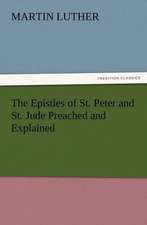 The Epistles of St. Peter and St. Jude Preached and Explained