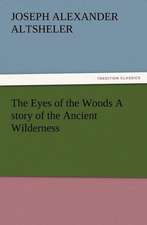 The Eyes of the Woods a Story of the Ancient Wilderness: Buccaneer