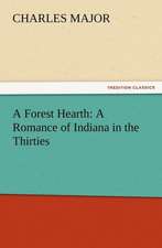 A Forest Hearth: A Romance of Indiana in the Thirties