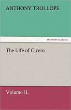 The Life of Cicero Volume II.