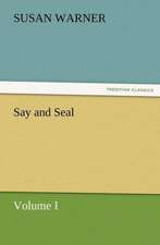 Say and Seal, Volume I