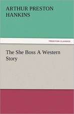 The She Boss a Western Story: With Some of the Best Passages of the Saint's Writings