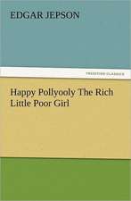 Happy Pollyooly the Rich Little Poor Girl: The Cathedral Church of Norwich a Description of Its Fabric and a Brief History of the Episcopal See