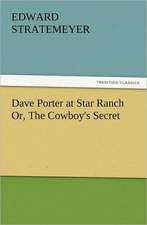 Dave Porter at Star Ranch Or, the Cowboy's Secret: The Cathedral Church of Norwich a Description of Its Fabric and a Brief History of the Episcopal See