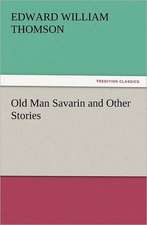 Old Man Savarin and Other Stories