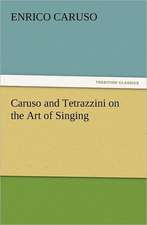 Caruso and Tetrazzini on the Art of Singing