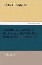 Narrative of a Journey to the Shores of the Polar Sea, in the Years 1819-20-21-22, Volume 2: In Memoriam of Mr. & Mrs. James Knowles. Selected from Their Diaries.