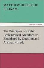 The Principles of Gothic Ecclesiastical Architecture, Elucidated by Question and Answer, 4th Ed.: The Book of Title-Pages