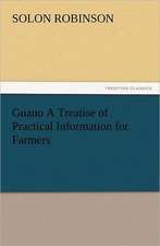 Guano a Treatise of Practical Information for Farmers: Wimborne Minster and Christchurch Priory a Short History of Their Foundation and a Description of Their Buildings