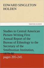 Studies in Central American Picture-Writing First Annual Report of the Bureau of Ethnology to the Secretary of the Smithsonian Institution, 1879-80, G: Newly Dressed & Decorated