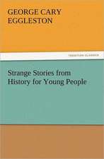 Strange Stories from History for Young People