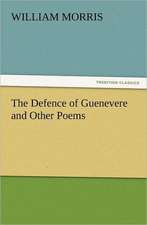 The Defence of Guenevere and Other Poems