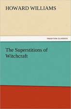 The Superstitions of Witchcraft