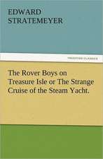 The Rover Boys on Treasure Isle or the Strange Cruise of the Steam Yacht.: Ancient Egypt