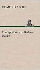 Die Spielholle in Baden-Baden: Light on Dark Corners a Complete Sexual Science and a Guide to Purity and Physical Manhood, Advice to Maiden, Wife, an