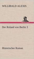 Der Roland Von Berlin 3: Light on Dark Corners a Complete Sexual Science and a Guide to Purity and Physical Manhood, Advice to Maiden, Wife, an